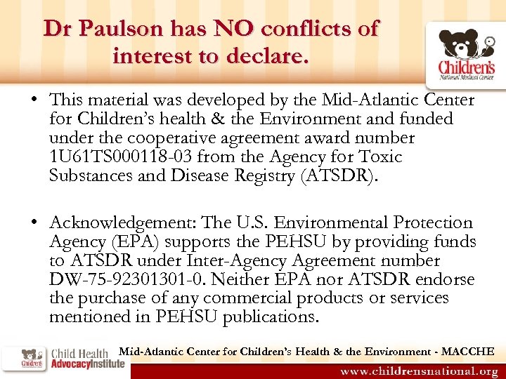 Dr Paulson has NO conflicts of interest to declare. • This material was developed