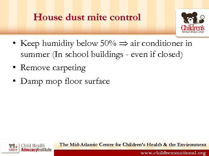 House dust mite control • Keep humidity below 50% air conditioner in summer (In