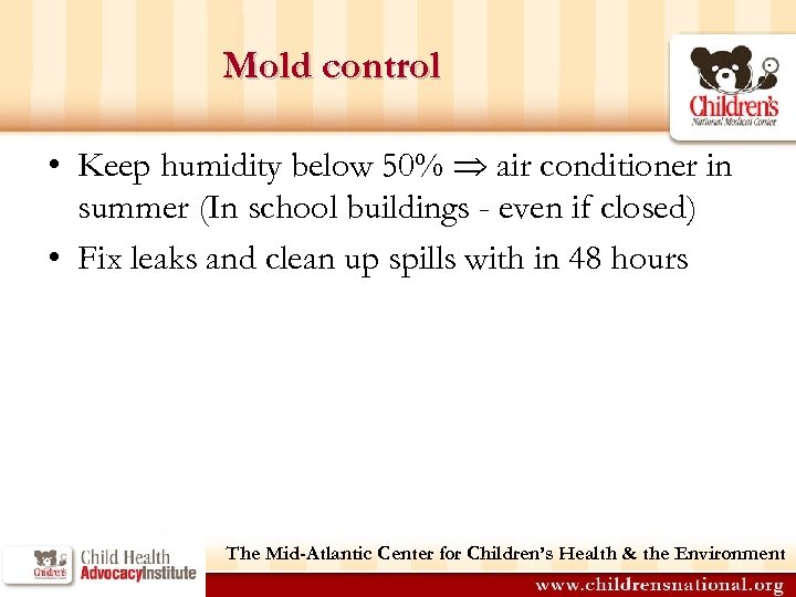 Mold control • Keep humidity below 50% air conditioner in summer (In school buildings