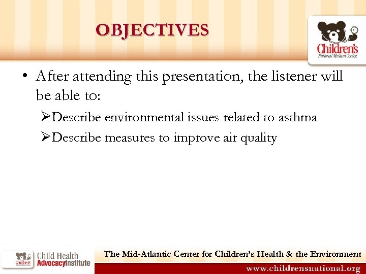 OBJECTIVES • After attending this presentation, the listener will be able to: ØDescribe environmental