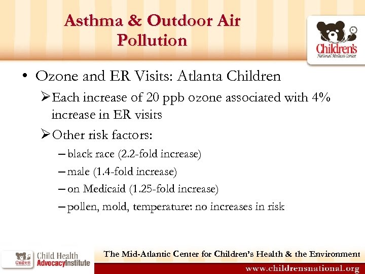 Asthma & Outdoor Air Pollution • Ozone and ER Visits: Atlanta Children ØEach increase