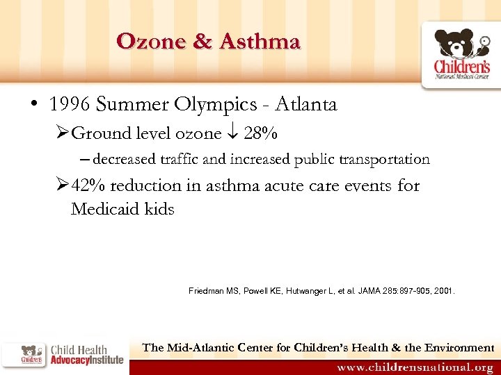 Ozone & Asthma • 1996 Summer Olympics - Atlanta ØGround level ozone 28% –