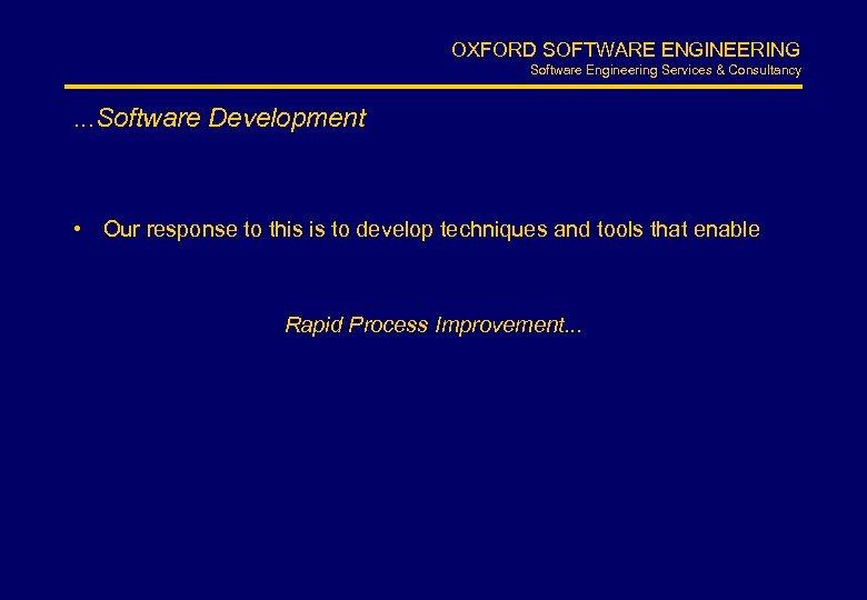 OXFORD SOFTWARE ENGINEERING Software Engineering Services & Consultancy . . . Software Development •