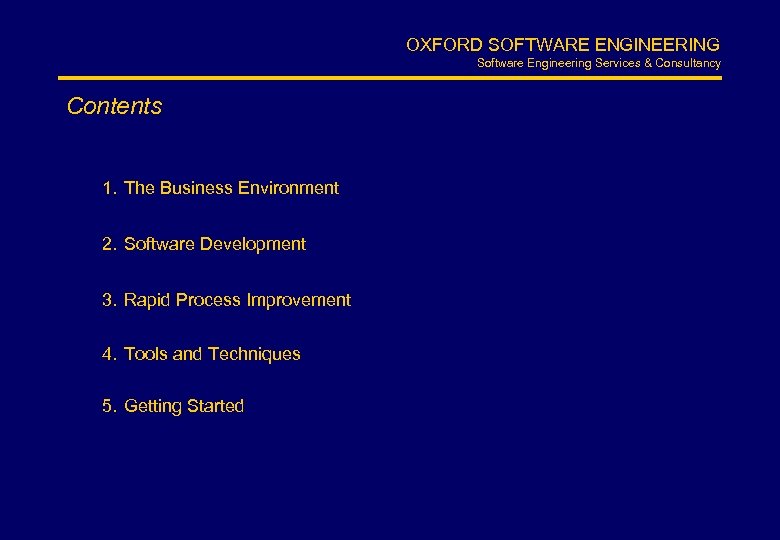 OXFORD SOFTWARE ENGINEERING Software Engineering Services & Consultancy Contents 1. The Business Environment 2.