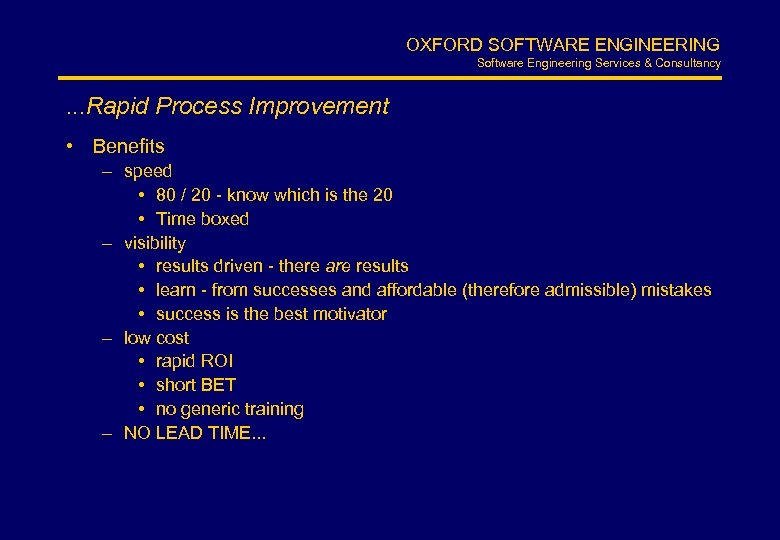 OXFORD SOFTWARE ENGINEERING Software Engineering Services & Consultancy . . . Rapid Process Improvement