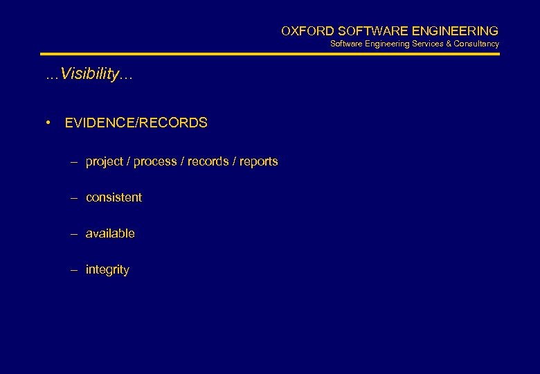 OXFORD SOFTWARE ENGINEERING Software Engineering Services & Consultancy . . . Visibility. . .