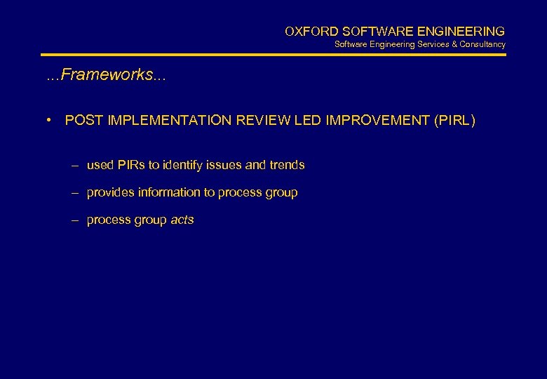 OXFORD SOFTWARE ENGINEERING Software Engineering Services & Consultancy . . . Frameworks. . .