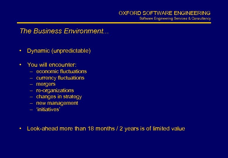 OXFORD SOFTWARE ENGINEERING Software Engineering Services & Consultancy The Business Environment. . . •