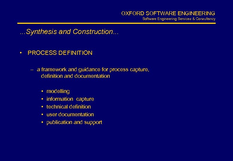 OXFORD SOFTWARE ENGINEERING Software Engineering Services & Consultancy . . . Synthesis and Construction.