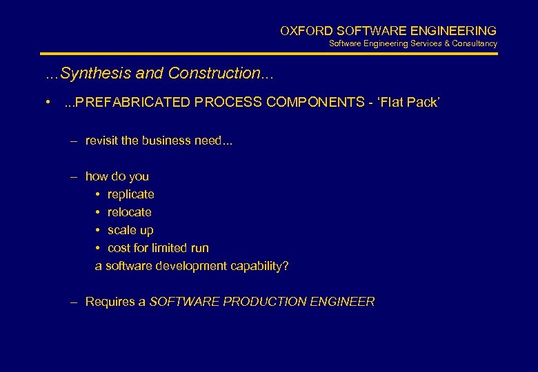 OXFORD SOFTWARE ENGINEERING Software Engineering Services & Consultancy . . . Synthesis and Construction.