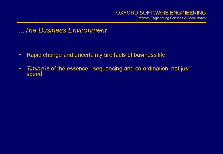 OXFORD SOFTWARE ENGINEERING Software Engineering Services & Consultancy . . . The Business Environment