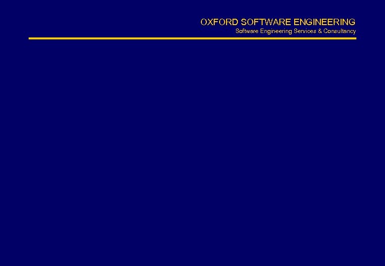 OXFORD SOFTWARE ENGINEERING Software Engineering Services & Consultancy Slide 1. 55 