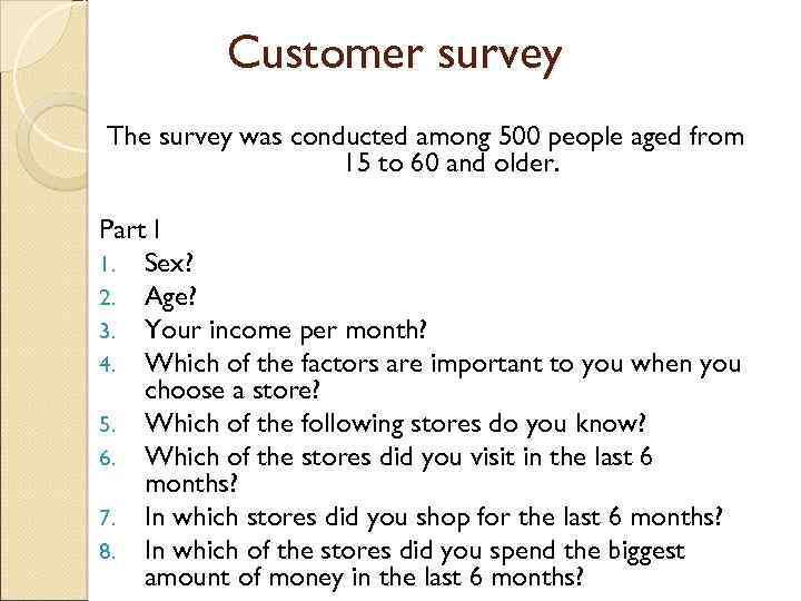 Customer survey The survey was conducted among 500 people aged from 15 to 60