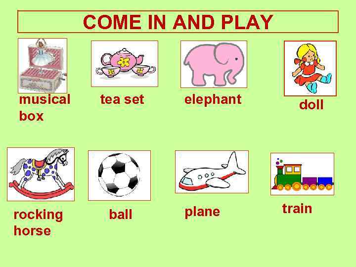 COME IN AND PLAY musical box rocking horse tea set ball elephant plane doll