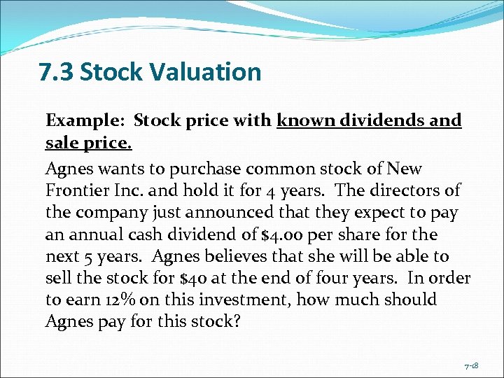 7. 3 Stock Valuation Example: Stock price with known dividends and sale price. Agnes