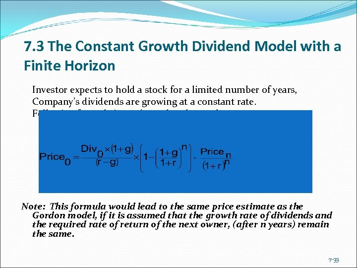 7. 3 The Constant Growth Dividend Model with a Finite Horizon Investor expects to