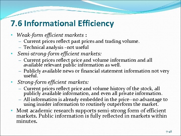 7. 6 Informational Efficiency • Weak-form efficient markets : – Current prices reflect past