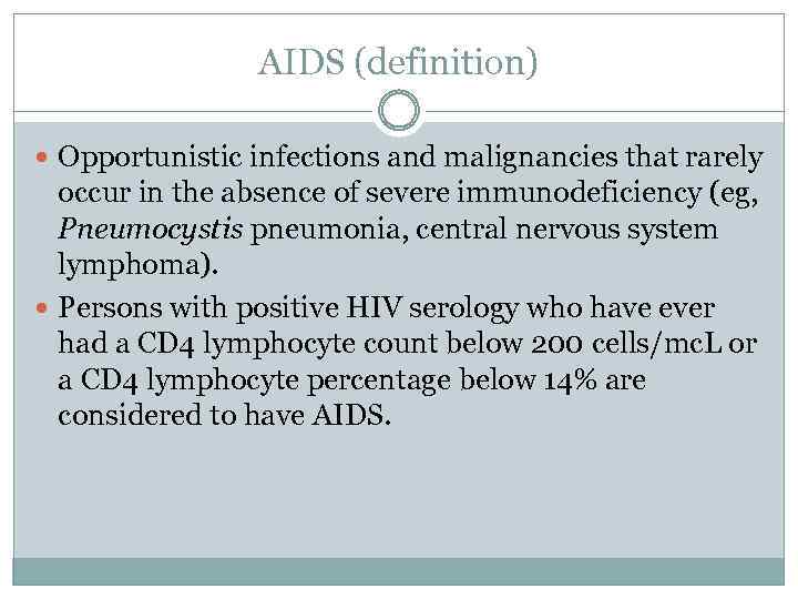 AIDS (definition) Opportunistic infections and malignancies that rarely occur in the absence of severe