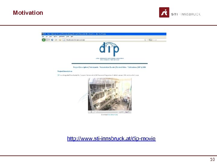 Motivation http: //www. sti-innsbruck. at/dip-movie 10 