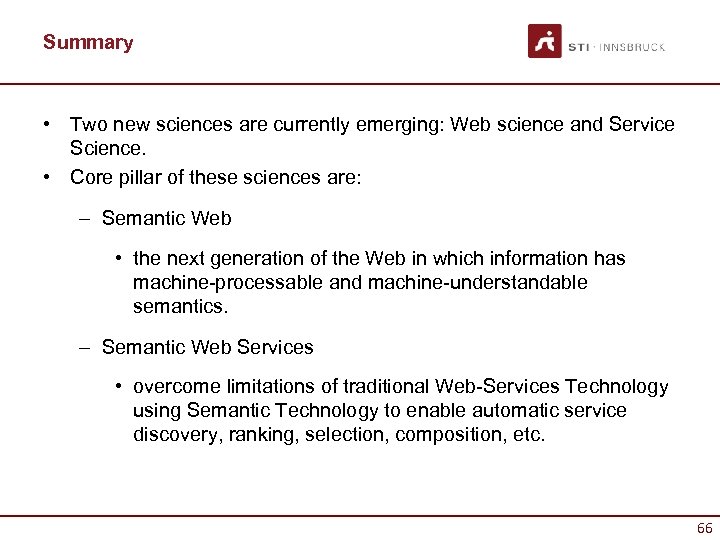 Summary • Two new sciences are currently emerging: Web science and Service Science. •