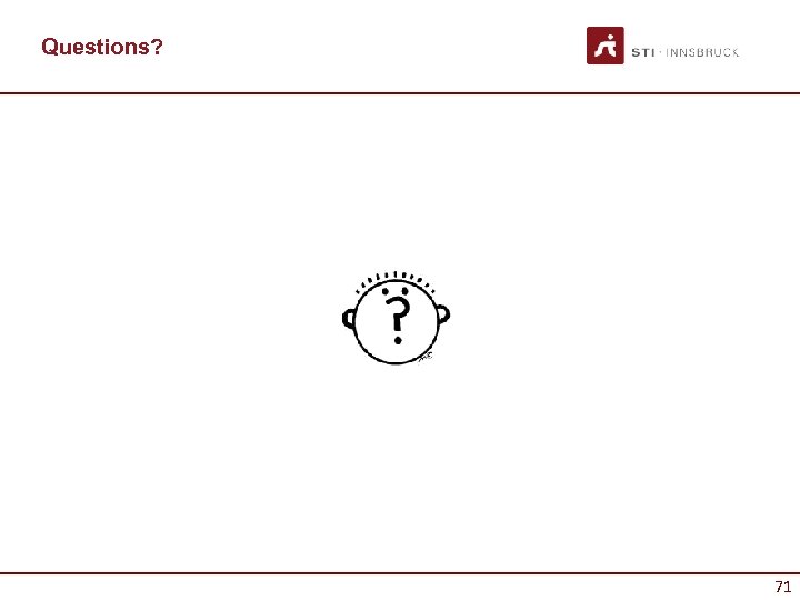 Questions? 71 