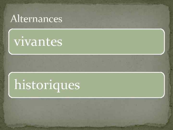 Alternances vivantes historiques 
