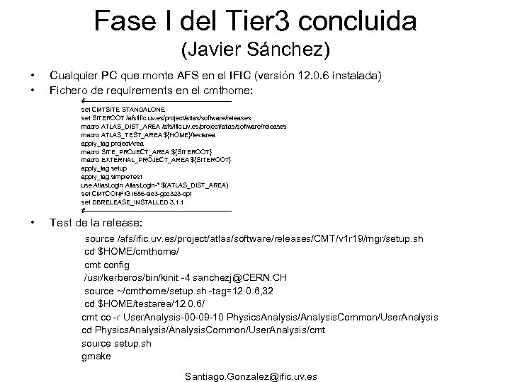 Fase I del Tier 3 concluida (Javier Sánchez) • • Cualquier PC que monte