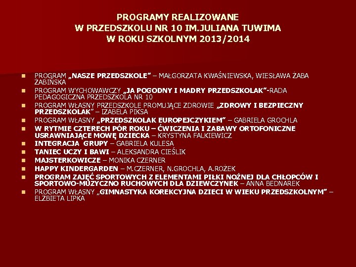 PROGRAMY REALIZOWANE W PRZEDSZKOLU NR 10 IM. JULIANA TUWIMA W ROKU SZKOLNYM 2013/2014 n