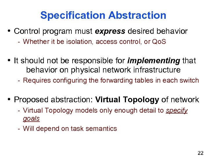 Specification Abstraction • Control program must express desired behavior - Whether it be isolation,