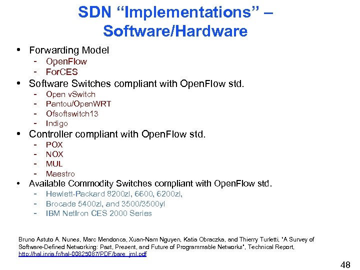 SDN “Implementations” – Software/Hardware • Forwarding Model - Open. Flow - For. CES •