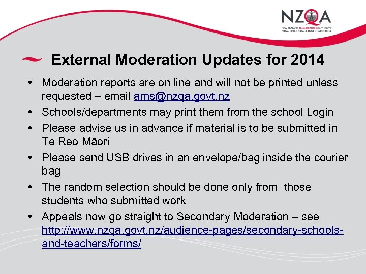 External Moderation Updates for 2014 • Moderation reports are on line and will not