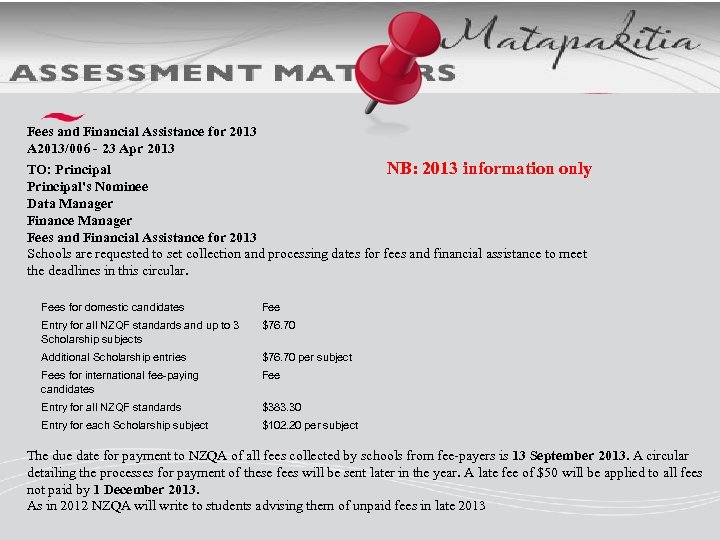 Fees and Financial Assistance for 2013 A 2013/006 - 23 Apr 2013 TO: Principal