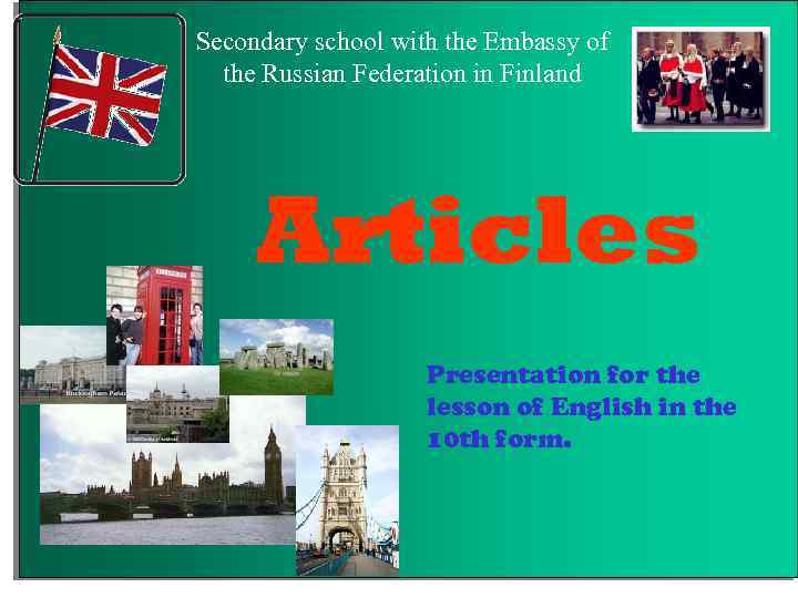 Secondary school with the Embassy of the Russian Federation in Finland Articles Presentation for