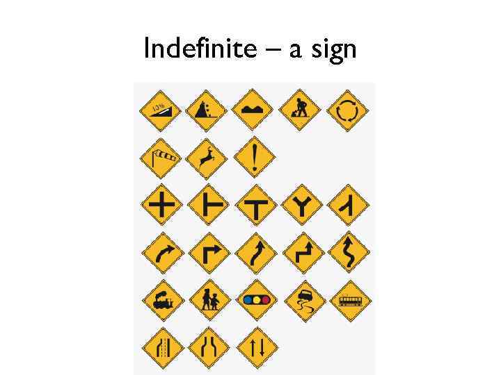 Indefinite – a sign 