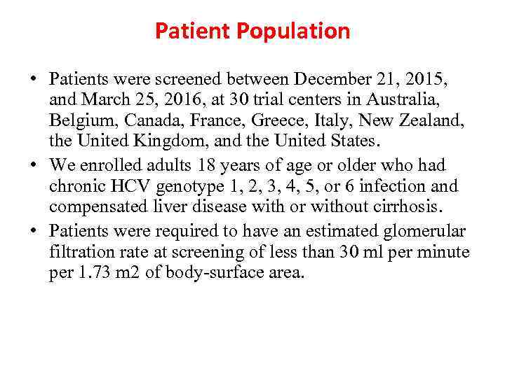 Patient Population • Patients were screened between December 21, 2015, and March 25, 2016,