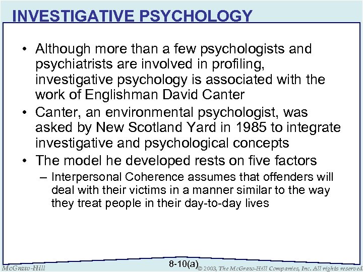 INVESTIGATIVE PSYCHOLOGY • Although more than a few psychologists and psychiatrists are involved in