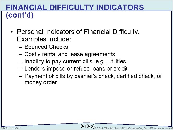 FINANCIAL DIFFICULTY INDICATORS (cont'd) • Personal Indicators of Financial Difficulty. Examples include: – –