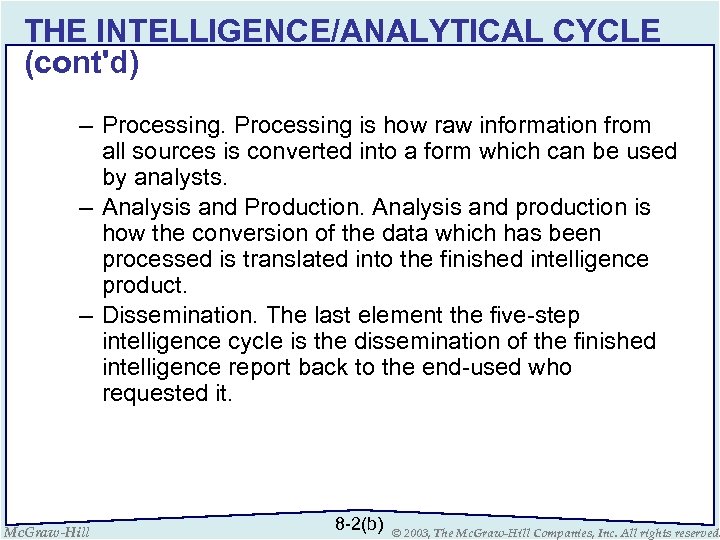 THE INTELLIGENCE/ANALYTICAL CYCLE (cont'd) – Processing is how raw information from all sources is