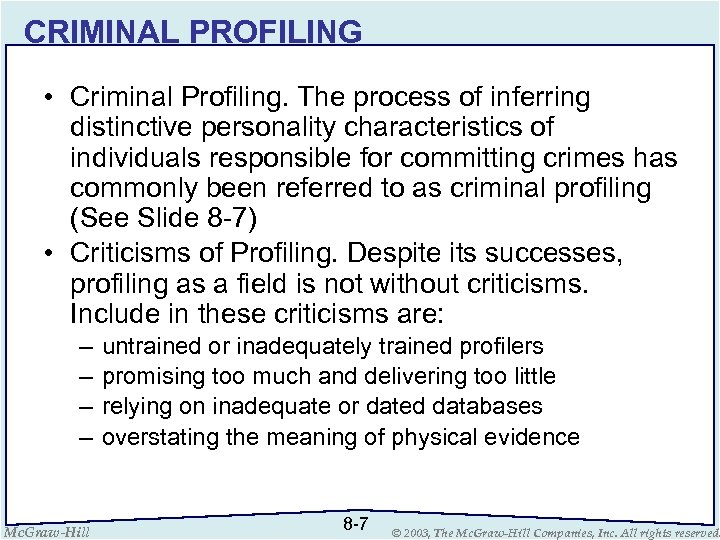 CRIMINAL PROFILING • Criminal Profiling. The process of inferring distinctive personality characteristics of individuals