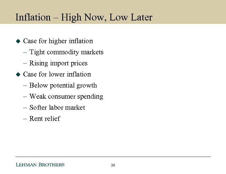 Inflation – High Now, Low Later u Case for higher inflation – Tight commodity
