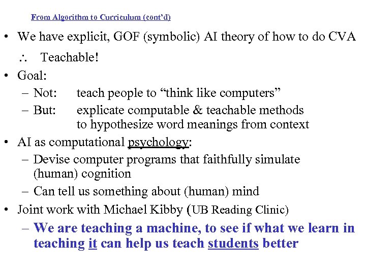 From Algorithm to Curriculum (cont’d) • We have explicit, GOF (symbolic) AI theory of