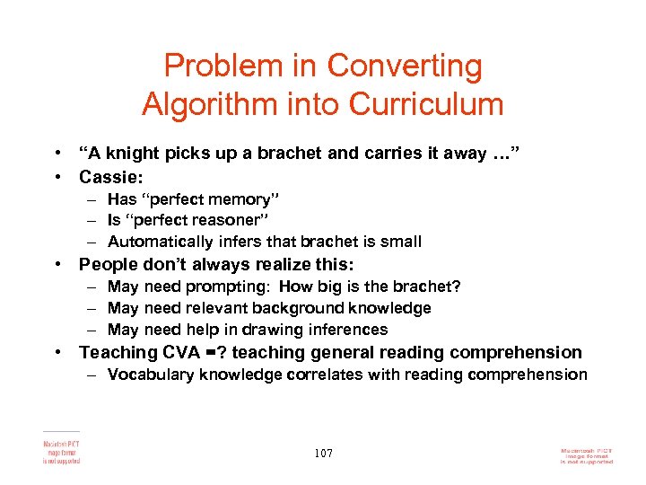 Problem in Converting Algorithm into Curriculum • “A knight picks up a brachet and
