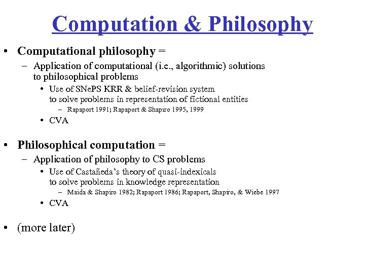 Computation & Philosophy • Computational philosophy = – Application of computational (i. e. ,