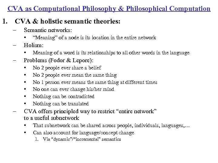 CVA as Computational Philosophy & Philosophical Computation 1. CVA & holistic semantic theories: –