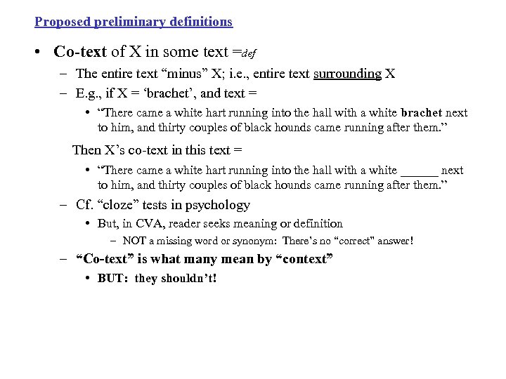 Proposed preliminary definitions • Co-text of X in some text =def – The entire