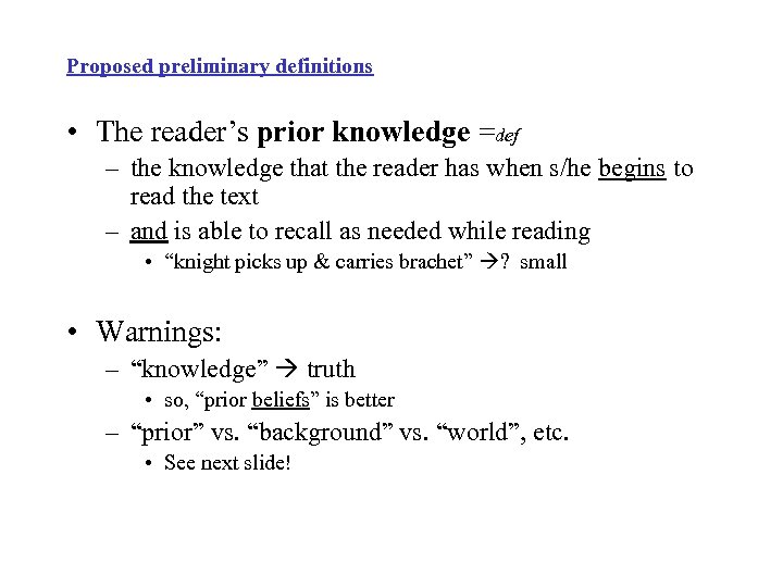 Proposed preliminary definitions • The reader’s prior knowledge =def – the knowledge that the