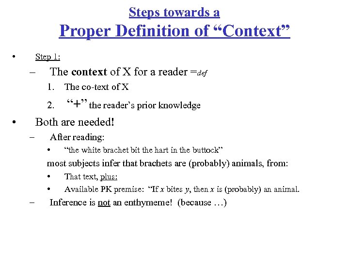 Steps towards a Proper Definition of “Context” • Step 1: – The context of