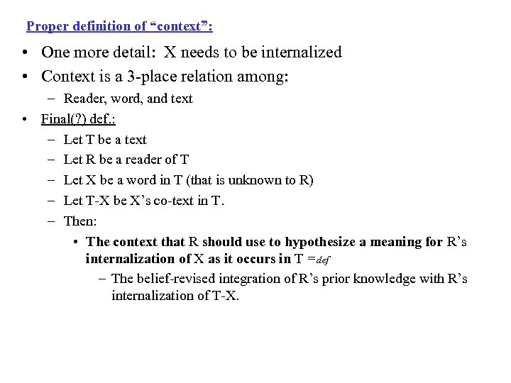 Proper definition of “context”: • One more detail: X needs to be internalized •