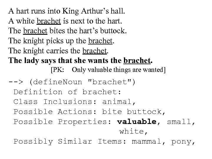 A hart runs into King Arthur’s hall. A white brachet is next to the