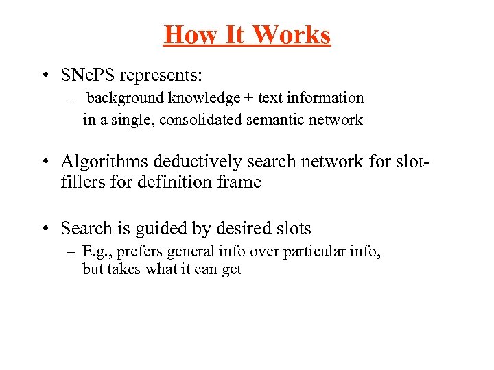 How It Works • SNe. PS represents: – background knowledge + text information in